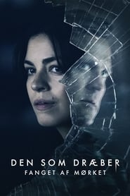 Darkness: Those Who Kill / Den som dræber – Fanget af mørket (2019-)